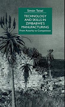 portada Technology and Skills in Zimbabwe's Manufacturing: From Autarky to Competition (en Inglés)