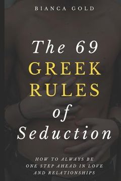 portada The 69 Greek Rules of Seduction: How to Always Be One Step Ahead in Love and Relationships (en Inglés)
