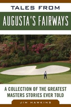 portada tales from augusta ` s fairways: a collection of the greatest masters stories ever told