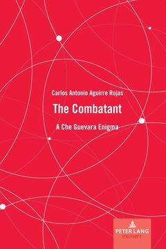 portada The Combatant: A Che Guevara Enigma (en Inglés)