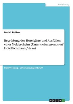 portada Begrüßung der Hotelgäste und Ausfüllen eines Meldescheins (Unterweisungsentwurf Hotelfachmann / -frau) (in German)