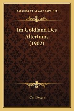 portada Im Goldland Des Altertums (1902) (en Alemán)