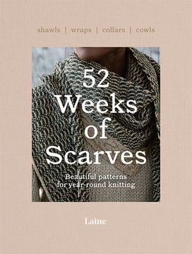 portada 52 Weeks of Scarves: Beautiful Patterns for Year-Round Knitting: Shawls. Wraps. Collars. Cowls. (52 Weeks of, 2) (en Inglés)