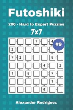 portada Futoshiki Puzzles - 200 Hard to Expert 7x7 vol. 9 (en Inglés)