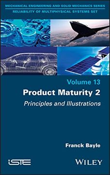 portada Product Maturity, Volume 2: Principles and Illustrations (Mechanical Engineering and Solid Mechanics: Reliability of Multiphysical Systems, 13) (en Inglés)