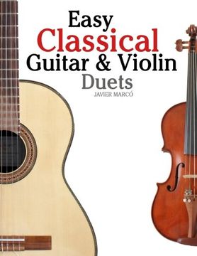 portada Easy Classical Guitar & Violin Duets: Featuring music of Bach, Mozart, Beethoven, Vivaldi and other composers.In Standard Notation and Tablature.