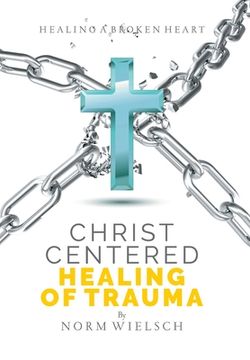 portada Christ Centered Healing of Trauma (en Inglés)