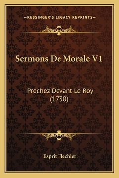 portada Sermons De Morale V1: Prechez Devant Le Roy (1730) (in French)