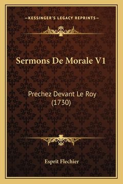 portada Sermons De Morale V1: Prechez Devant Le Roy (1730) (en Francés)