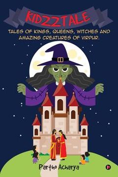 portada Kidzztale: Tales of kings, queens, witches and amazing creatures of Virpur. (en Inglés)