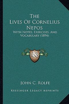 portada the lives of cornelius nepos: with notes, exercises, and vocabulary (1894)