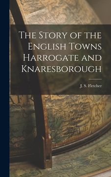 portada The Story of the English Towns Harrogate and Knaresborough (en Inglés)