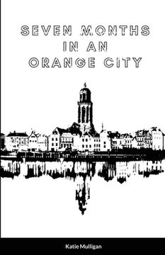 portada Seven Months in an Orange City (en Inglés)