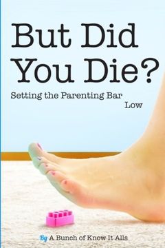 portada But Did You Die?: Setting the Parenting Bar Low (I Just Want to Pee Alone) (Volume 5)