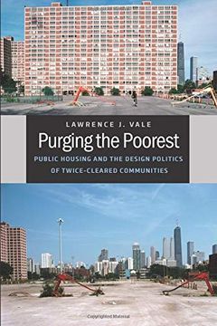 portada Purging the Poorest: Public Housing and the Design Politics of Twice-Cleared Communities 