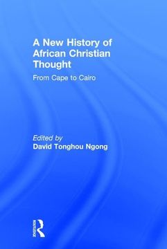 portada A new History of African Christian Thought: From Cape to Cairo (in English)