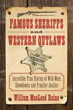 portada Famous Sheriffs and Western Outlaws: Incredible True Stories of Wild West Showdowns and Frontier Justice (en Inglés)