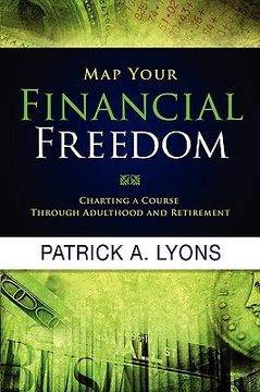 portada map your financial freedom: charting a course through adulthood and retirement (en Inglés)