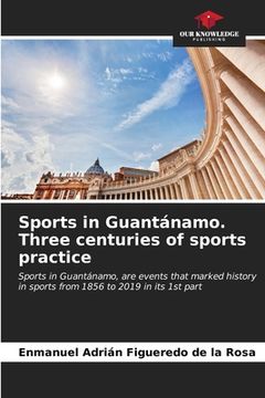 portada Sports in Guantánamo. Three centuries of sports practice (en Inglés)