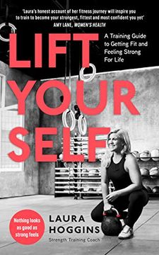 portada Lift Yourself: An Honest Training Guide to Getting fit and Feeling Strong for Life (in English)