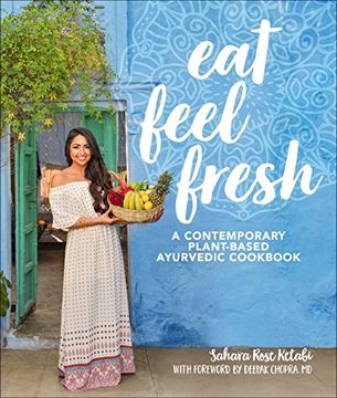 portada Eat Feel Fresh: A Contemporary, Plant-Based Ayurvedic Cookbook (in English)