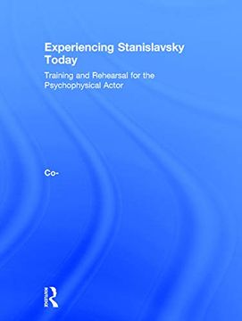 portada Experiencing Stanislavsky Today: Training and Rehearsal for the Psychophysical Actor