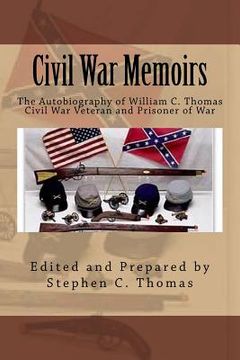 portada Civil War Memoirs: The Autobiography of William C. Thomas (en Inglés)