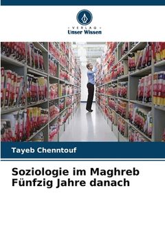 portada Soziologie im Maghreb Fünfzig Jahre danach (en Alemán)