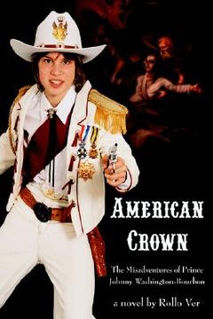 portada american crown: the misadventures of prince johnny washington-bourbon (en Inglés)