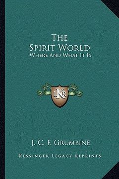 portada the spirit world: where and what it is (in English)