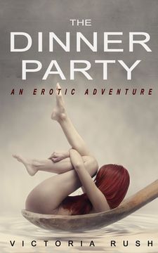portada The Dinner Party: An Erotic Adventure (Lesbian Voyeur Erotica)