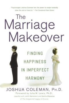 the marriage makeover,finding happiness in imperfect harmony (en Inglés)