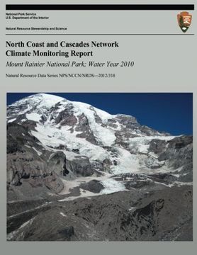 portada North Coast and Cascades Network Climate Monitoring Report Mount Rainier National Park; Water Year 2010