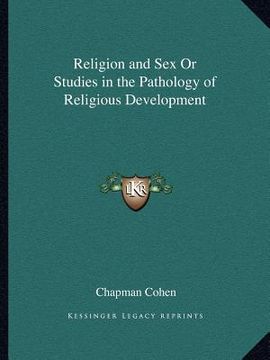 portada religion and sex or studies in the pathology of religious development