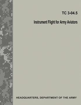 portada Instrument Flight for Army Aviators (TC 3-04.5) (en Inglés)