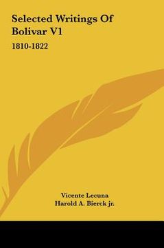 portada selected writings of bolivar v1: 1810-1822 (en Inglés)