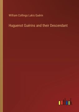 portada Huguenot Guérins and their Descendant (in English)