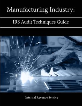portada Manufacturing Industry: IRS Audit Techniques Guide (en Inglés)