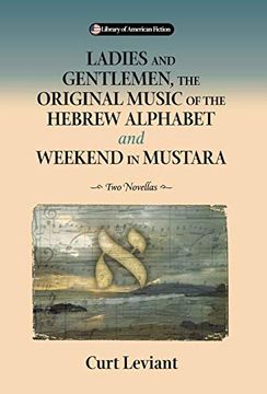 portada Ladies and Gentlemen, the Original Music of the Hebrew Alphabet and Weekend in Mustara: Two Novellas (Library of American Fiction) (in English)