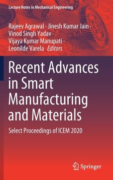 portada Recent Advances in Smart Manufacturing and Materials: Select Proceedings of Icem 2020