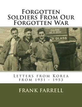 portada Forgotten Soldiers From Our Forgotten War: Letters from Korea from 1951 - 1953 (en Inglés)