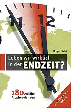 portada Leben wir Wirklich in den Endzeit? 180 Erfüllte Prophezeiungen (in German)