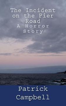portada The Incident on the Pier Road: A Horror Story (en Inglés)