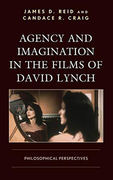 portada Agency and Imagination in the Films of David Lynch: Philosophical Perspectives (Cine-Aesthetics: New Directions in Film and Philosophy) (en Inglés)