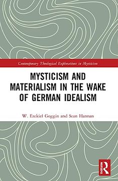 portada Mysticism and Materialism in the Wake of German Idealism (Contemporary Theological Explorations in Mysticism) (in English)