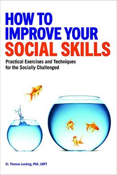 portada How to Improve Your Social Skills: Practical Exercises and Techniques for the Socially Challenged