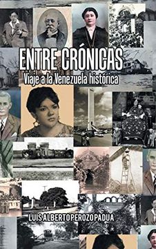 portada Entre Crónicas Viaje a la Venezuela Histórica