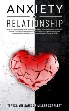 portada Anxiety in Relationship: How to Eliminate Negative Thinking, Jealousy, Attachment and Overcome Couple Conflicts. Insecurity and Fear of Abandon (in English)
