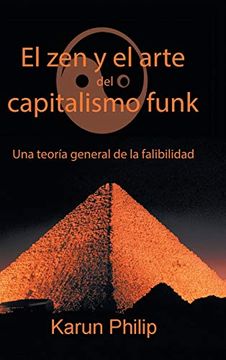 portada El zen y el Arte del Capitalismo Funk: Una Teoría General de la Falibilidad (in Spanish)