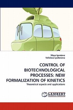 portada control of biotechnological processes: new formalization of kinetics (en Inglés)